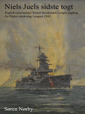 cover image of Niels Juels sidste togt. Radiokvartermester Verner Kristensen Lynges dagbog fra flåden sænkning i august 1943